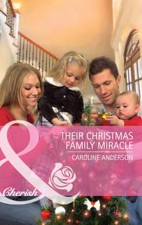 Their Christmas Family Miracle, Caroline  Anderson аудиокнига. ISDN39875320