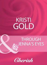 Through Jenna′s Eyes, KRISTI  GOLD audiobook. ISDN39875352