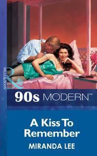 A Kiss To Remember, Miranda Lee audiobook. ISDN39875728