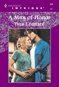 A Man Of Honor, Tina  Leonard аудиокнига. ISDN39875736