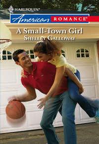 A Small-Town Girl, Shelley  Galloway аудиокнига. ISDN39875808