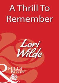 A Thrill To Remember, Lori Wilde аудиокнига. ISDN39875816