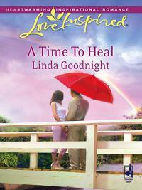 A Time To Heal - Linda Goodnight