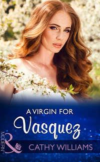 A Virgin For Vasquez, Кэтти Уильямс audiobook. ISDN39875832