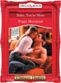 Baby, You′re Mine - Peggy Moreland