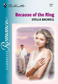 Because Of The Ring, Stella  Bagwell książka audio. ISDN39875952