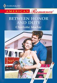 Between Honor And Duty, Charlotte  Maclay audiobook. ISDN39875976