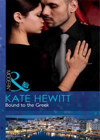Bound to the Greek, Кейт Хьюит audiobook. ISDN39876000