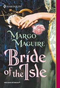 Bride Of The Isle, Margo  Maguire аудиокнига. ISDN39876008