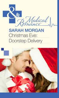 Christmas Eve: Doorstep Delivery, Sarah  Morgan аудиокнига. ISDN39876048