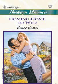 Coming Home To Wed - Renee Roszel