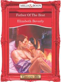Father Of The Brat, Elizabeth  Bevarly аудиокнига. ISDN39876248