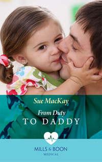From Duty to Daddy, Sue  MacKay аудиокнига. ISDN39876312