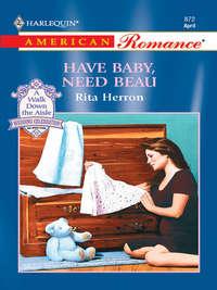 Have Baby, Need Beau, Rita  Herron audiobook. ISDN39876336