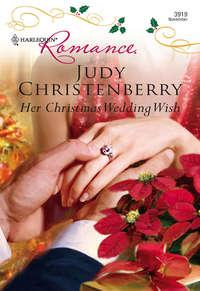 Her Christmas Wedding Wish, Judy  Christenberry Hörbuch. ISDN39876424