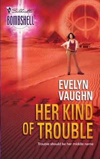 Her Kind Of Trouble, Evelyn  Vaughn аудиокнига. ISDN39876456