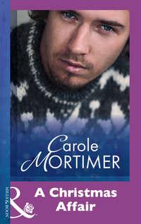 A Christmas Affair - Кэрол Мортимер