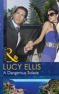 A Dangerous Solace, Lucy  Ellis аудиокнига. ISDN39876552