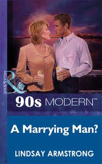 A Marrying Man?, Lindsay  Armstrong audiobook. ISDN39876568