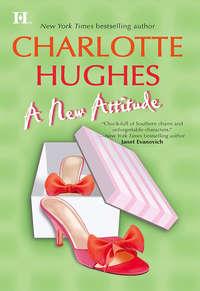A New Attitude, Charlotte  Hughes аудиокнига. ISDN39876576