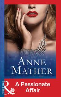 A Passionate Affair, Anne  Mather audiobook. ISDN39876584