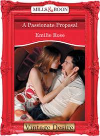 A Passionate Proposal, Emilie Rose аудиокнига. ISDN39876592