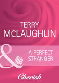 A Perfect Stranger, Terry  McLaughlin аудиокнига. ISDN39876608