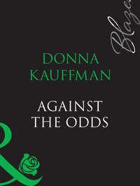 Against The Odds, Donna  Kauffman аудиокнига. ISDN39876704