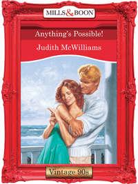 Anything′s Possible! - Judith McWilliams