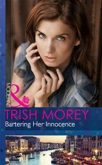 Bartering Her Innocence - Trish Morey