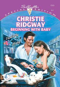 Beginning With Baby, Christie  Ridgway аудиокнига. ISDN39876936