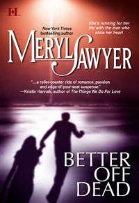 Better Off Dead, Meryl  Sawyer аудиокнига. ISDN39876992