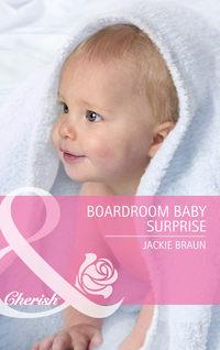 Boardroom Baby Surprise - Jackie Braun