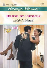 Bride By Design - Leigh Michaels