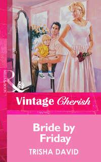Bride By Friday, TRISHA  DAVID audiobook. ISDN39877152