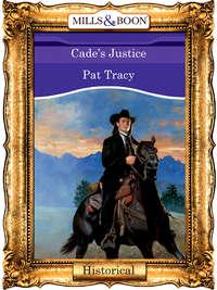 Cade′s Justice - Pat Tracy