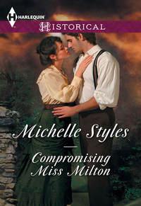 Compromising Miss Milton - Michelle Styles
