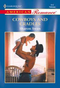 Cowboys And Cradles, Sharon  Swan audiobook. ISDN39877520
