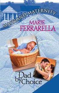 Dad By Choice, Marie  Ferrarella аудиокнига. ISDN39877544