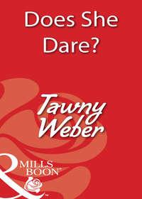 Does She Dare?, Tawny Weber audiobook. ISDN39877672