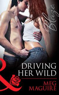 Driving Her Wild, Meg  Maguire audiobook. ISDN39877712