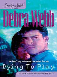 Dying To Play, Debra  Webb audiobook. ISDN39877720