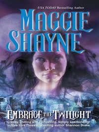 Embrace The Twilight, Maggie  Shayne audiobook. ISDN39877736