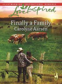 Finally a Family, Carolyne  Aarsen audiobook. ISDN39877840