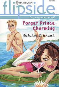 Forget Prince Charming, Natalie  Stenzel аудиокнига. ISDN39877912