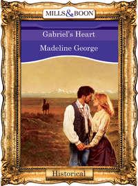 Gabriels Heart - Madeline George