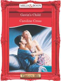 Gavin′s Child - Caroline Cross