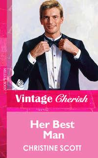 Her Best Man, Christine  Scott audiobook. ISDN39878176