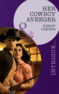 Her Cowboy Avenger, Kerry  Connor audiobook. ISDN39878192