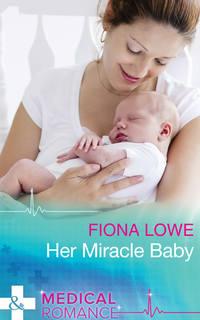 Her Miracle Baby, Fiona  Lowe аудиокнига. ISDN39878240